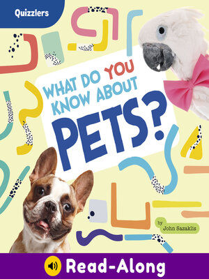cover image of What Do You Know About Pets?